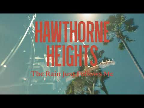 Hawthorne Heights "The Rain Just Follows Me"