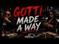 GOTTI - MADE A WAY