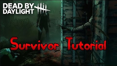 Dead By Daylight Tutorials- Survivor With Bots [No Commentary]