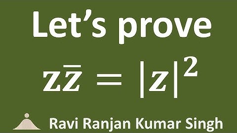 To prove z*conjugate(z) = |z|^2