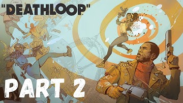 DEATHLOOP Walkthrough Gameplay Part 2 [PS5]