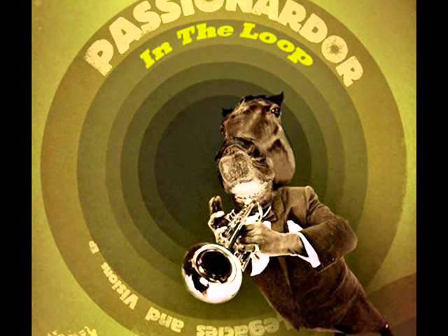 Regardez Passionardor In The Loop sur YouTube