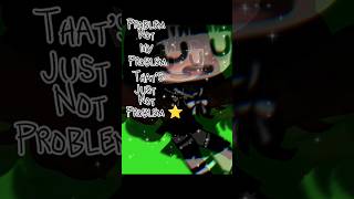 problem not My problem/puse el fondo verde de mi color favorito/UWU #trend #veanlohastaelfinal