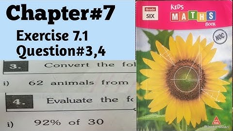 Exercise 7.1|Question# 3 and 4 solved|Class 6|Convert into decimal,ratio,fraction and percentage