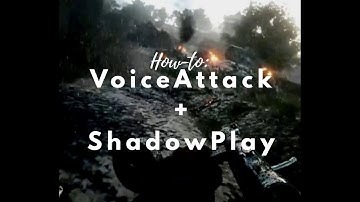 VoiceAttack Activated Nvidia ShadowPlay