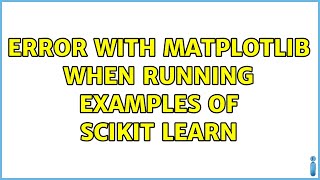 Error with matplotlib when running examples of scikit learn