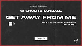 Watch Spencer Crandall Get Away From Me video