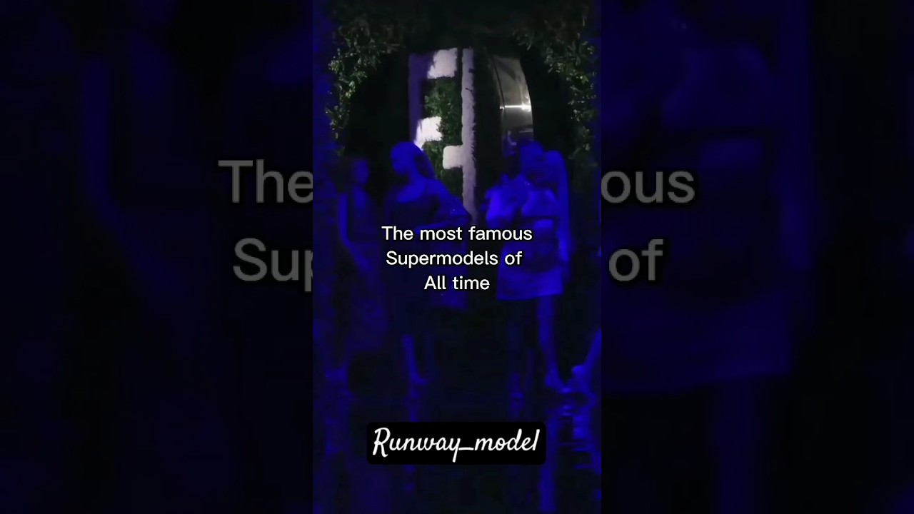 the most famous Supermodels of all time 🔥 