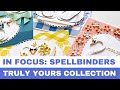 #68 In Focus: Spellbinders Truly Yours Collection - Monochromatic Cards Using Patterned Papers