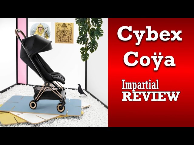 Cybex Coya, An Impartial Review: Mechanics, Comfort, Use 