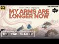 My Arms Are Longer Now - Trailer cinematográfico - Jogos para PS5 e PS4