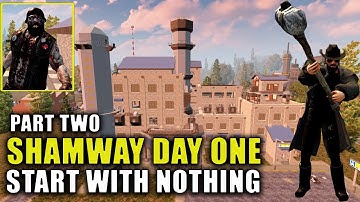 Shamway Day One: Start With Nothing | Part 2 | 7 Days To Die A19.6