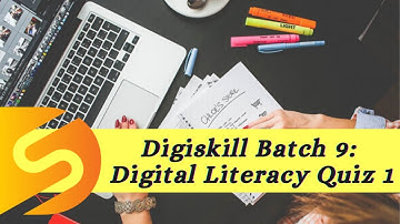 Digital Literacy quiz 1 batch 9 Digiskills  | Digiskill Digital Literacy Quiz 1 Solution | Batch 9
