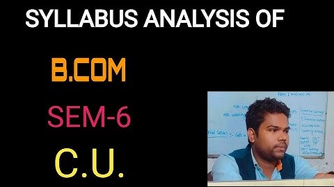 #Syllabus analysis of B.COM SEM-6#C.U.