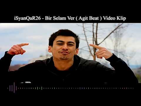 isyanqar26---bir-selam-ver-(-official-video-klip-)-agit-beat