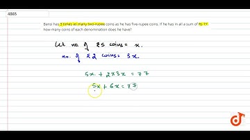 Bansi has 3 times as many two-rupee coins as he has five-rupee coins. If he has in all a sum of ...