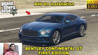 GTA 5 : HOW TO INSTALL BENTLEY CONTINENTAL GT FIRST EDITION CAR MOD🔥🔥🔥