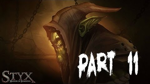 Styx: Master of Shadows - PLOT TWIST (Walkthrough Part 11)