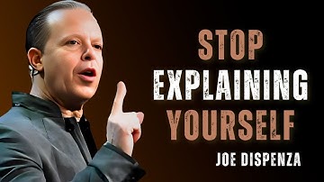 IF YOU WANT RESPECT, STOP EXPLAINING YOURSELF - Dr Joe Dispenza Motivation