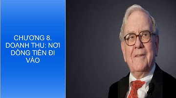 BÁO CÁO TÀI CHÍNH DƯỚI GÓC NHÌN CỦA WARREN BUFFETT - CHƯƠNG 8