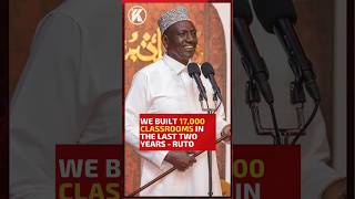 We built 17,000 classrooms in the last two years - Ruto