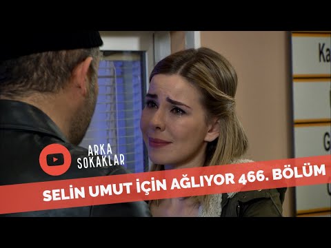 Selin Umut İçin Ağlıyor 466. Bölüm