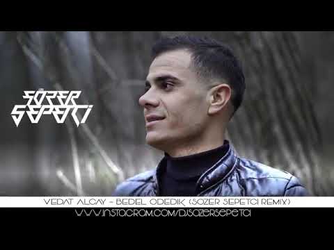 Vedat Alçay - Bedel Ödedik ( Sözer Sepetci Remix )