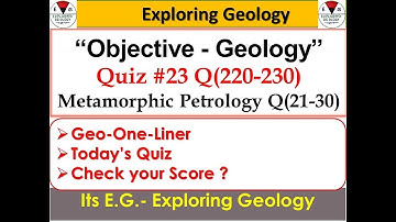 Objective Geology Quiz #23 Metamorphic (Q 21-30) useful for IESO/CSIRNET/GATEGG/IITJAM/UPSC