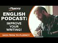LEARN ENGLISH PODCAST: 6 POWERFUL TIPS TO IMPROVE YOUR WRITING