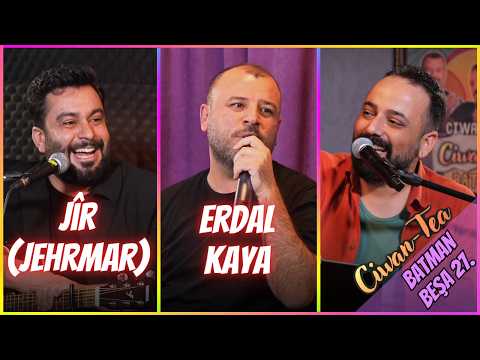 Ciwan Tea - BATMAN (Beşa 2) | Erdal Kaya, Jîr (Jehrmar)