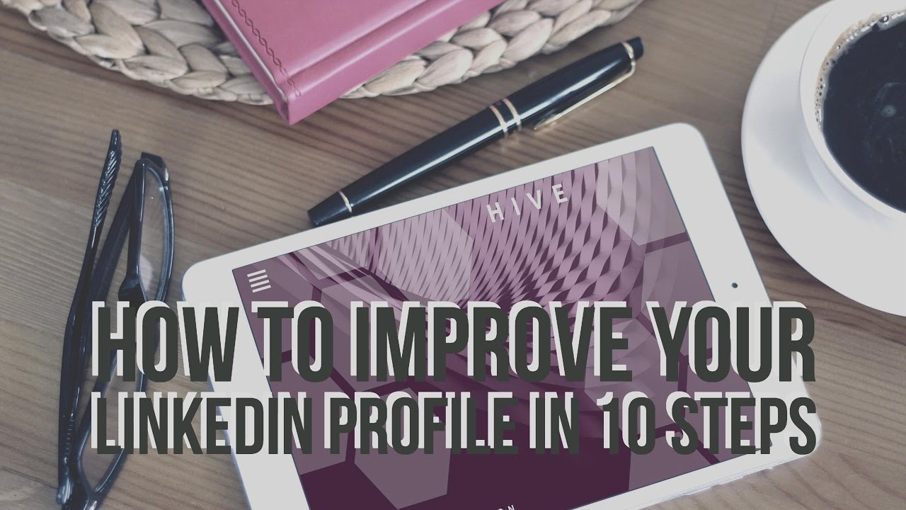 How to improve your LinkedIn profile in 10 steps - YouTube