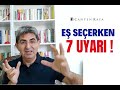 EŞ SEÇERKEN 7 UYARI! | Canten Kaya