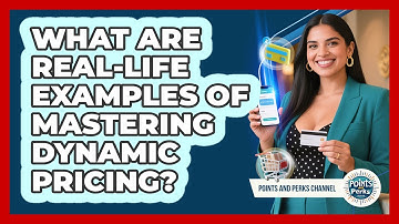 What Are Real-life Examples Of Mastering Dynamic Pricing? - Points and Perks Channel