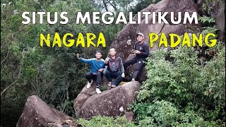 Situs Megalitikum Nagara Padang | Survei Lokasi | Syiar Dalam Gelap | M Hakim Bawazier