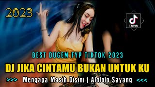 DJ JIKA CINTAMU BUKAN UNTUKKU - MENGAPA MASIH DISINI X ALOLOLO SAYANG ‼ BEST DUGEM FYP TIKTOK 2023