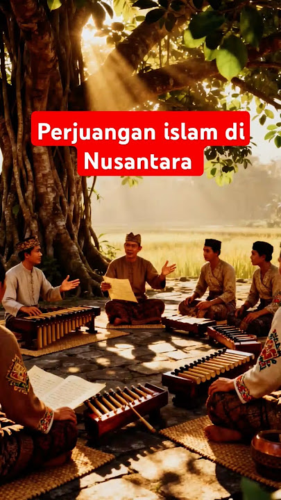perjuangan Islam di Nusantara - dari wali songo dan kerajaan kerajaan Islam di Indonesia #islam