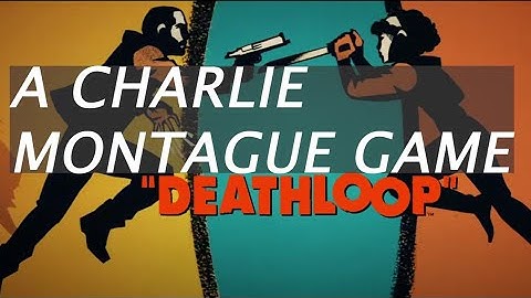DeathLoop - A Charlie Montague Game Achievement/Trophy Guide