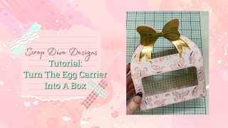 Altered  Scrap Diva Designs Egg Carrier Box Tutorial