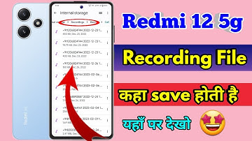 redmi 12 5g call recording kaha save hoti hai, redmi 12 5g call recording file
