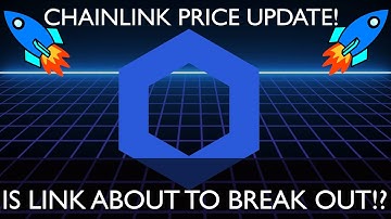 CHAINLINK - PRICE UPDATE! - IS CHAINLINK READY TO BREAK OUT!?