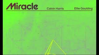 Calvin Harris & Ellie Goulding   Miracle (eSQUIRE Epic Remix)