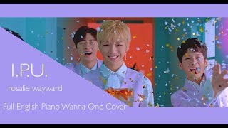 I.P.U. (약속해요) - Full English Wanna One Piano Cover【rosalie】