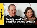 Tommy Lee Jones' daughter Victoria's cause of death revealed