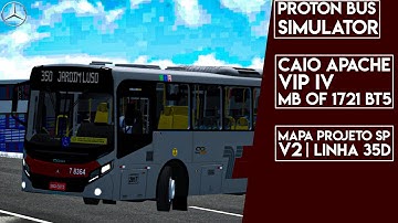 [Proton Bus Simulator] Caio Apache Vip 4 MB OF 1721 Bluetec 5 | Mapa Projeto SP V2 | Linha 35D