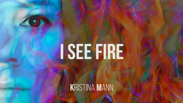 Kristina Mann - I See Fire (Official Lyric Video)