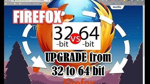 Switch Firefox 32bit to 64bit in easy upgrade - gain More RAM and better Security!