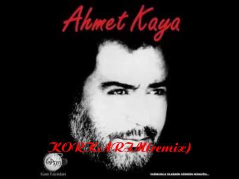 Ahmet Kaya Korkarım(remix)