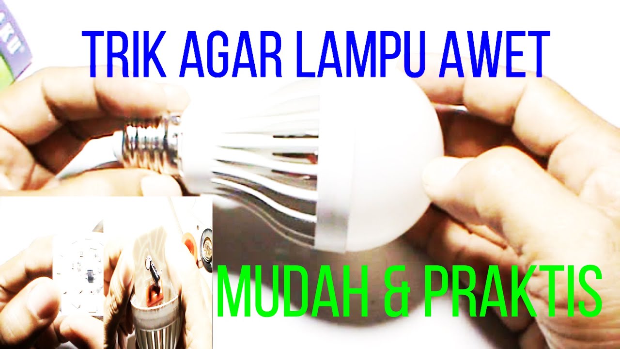 CARA MEMPERBAIKI LAMPU LED AGAR AWET - AREA HOBI