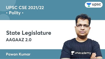 State Legislature | Polity by Pawan Sir | AAGAAZ 2.0 UPSC CSE/IAS Prelims 2021