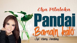 Elsa Pitaloka - Pandai Bamain Kato Cipt  Harry Parintang [Official Music Video] Lagu Minang chords